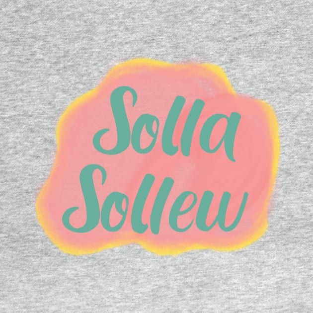 Solla sollew Seussical suessical quote fantasy by Shus-arts